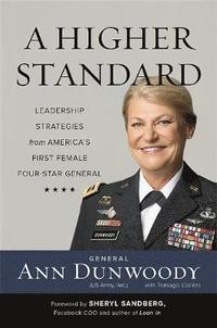 bokomslag A Higher Standard: Leadership Strategies from America's First Female Four-Star General