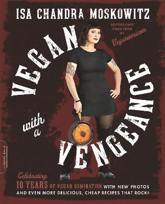 Vegan with a Vengeance, 10th Anniversary Edition 1