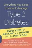 Jennie Brand-Miller, Kaye Foster-Powell - Everything You Need to Know to Manage Type 2 Diabetes: Simple Steps for Surviving and Thriving with the Low GI Plan, Häftad