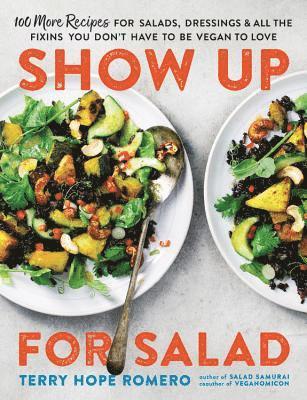 Terry Romero, Terry Hope Romero - Show Up for Salad, Häftad