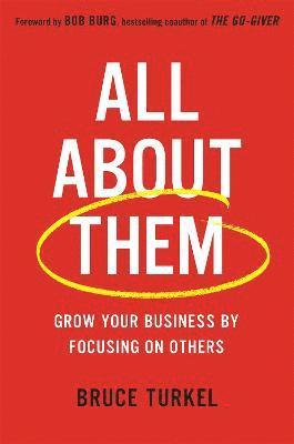 Bob Burg, Bruce Turkel - All about Them, Inbunden