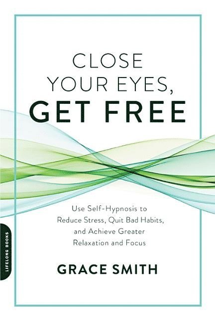 Grace Smith - Close Your Eyes, Get Free, Häftad