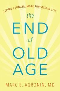 bokomslag The End of Old Age