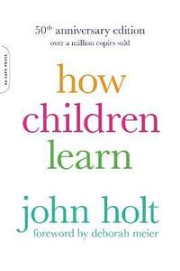 bokomslag How Children Learn, 50th anniversary edition
