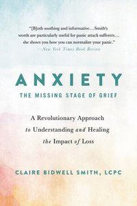 bokomslag Anxiety: The Missing Stage of Grief