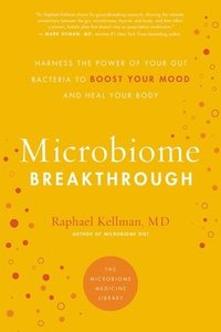 bokomslag Microbiome Breakthrough: Harness the Power of Your Gut Bacteria to Boost Your Mood and Heal Your Body