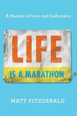 Matt Fitzgerald - Life Is a Marathon, Inbunden