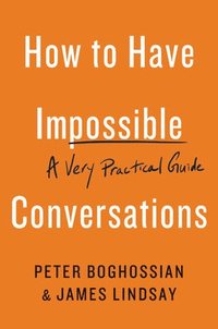 bokomslag How to Have Impossible Conversations