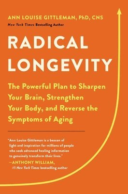 Ann Louise Gittleman - Radical Longevity, Inbunden
