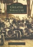 Onondaga Historical Association, Dennis Connors - Greater Syracuse: A Twentieth-Century Album, Häftad