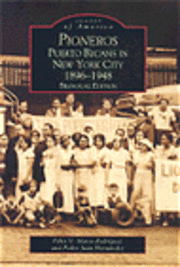 bokomslag Pioneros: Puerto Ricans in New York City 1892-1948, Bilingual Edition