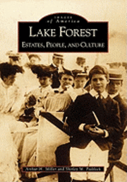 Arthur Miller, Shirley M. Paddock - Lake Forest: Estates, People, and Culture, Häftad. Tillgänglighet: Lägg i varukorg