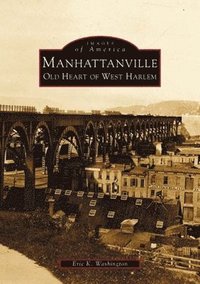 bokomslag Manhattanville: Old Heart of West Harlem