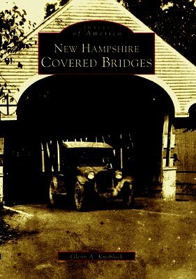 Glenn A. Knoblock - New Hampshire Covered Bridges, Häftad