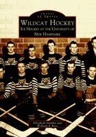 Elizabeth Slomba, William E. Ross - Wildcat Hockey: Ice Hockey at the University of New Hampshire, Häftad. Tillgänglighet: Lägg i varukorg
