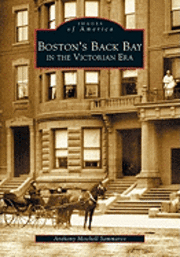 Anthony M. Sammarco, Anthony M Sammarco - Boston's Back Bay in the Victorian Era, MA, Häftad