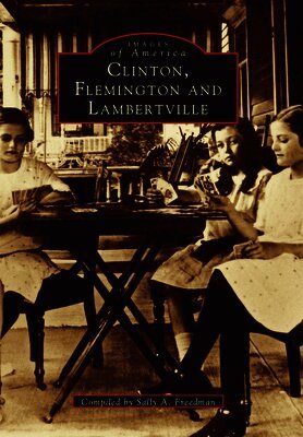 Sally Freedman - Clinton, Flemington, and Lambertville, Häftad. Tillgänglighet: Lägg i varukorg