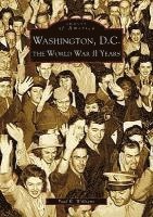 bokomslag Washington D.C.: The World War II Years