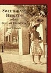 Joyce V. Coakley - Sweetgrass Baskets and the Gullah Tradition, Häftad