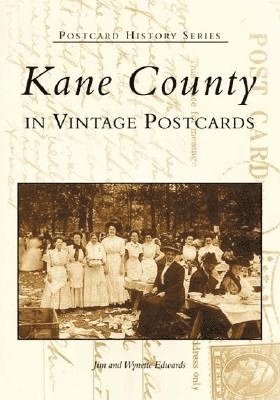 James Edwards, Wynette A. Edwards - Kane County: In Vintage Postcards, Häftad