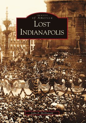 John P. McDonald - Lost Indianapolis, Häftad. Tillgänglighet: Lägg i varukorg
