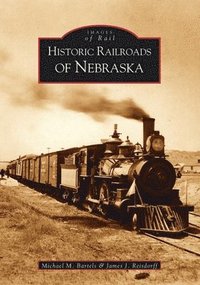 bokomslag Historic Railroads of Nebraska