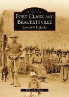 bokomslag Fort Clark and Brackettville: Land of Heroes