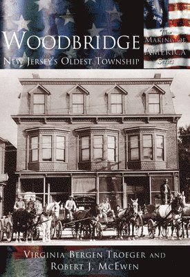 Virginia Bergen Troeger, Robert J. McEwen - Woodbridge: New Jersey's Oldest Township, Häftad