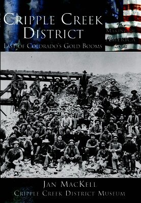 Jan Mackell Collins, Cripple Creek District Museum - Cripple Creek District: Last of Colorado's Gold Booms, Häftad