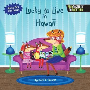 Kate Boehm Jerome - Lucky to Live in Hawaii, Inbunden