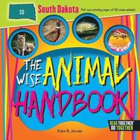 bokomslag The Wise Animal Handbook South Dakota