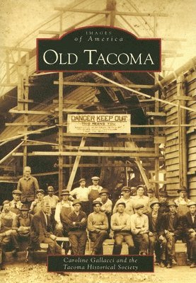 Caroline Gallacci, Tacoma Historical Society - Old Tacoma, Häftad. Tillgänglighet: Lägg i varukorg