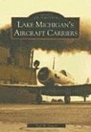 Paul Somers - Lake Michigan's Aircraft Carriers, Häftad