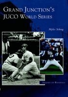 Myles Schrag - Grand Junction's Juco World Series, Häftad