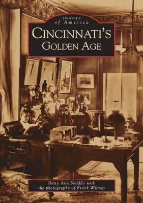 Betty Ann Smiddy - Cincinnati's Golden Age, Häftad