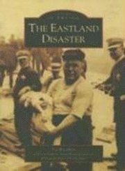 Ted Wachholz, Chicago Historical Society - The Eastland Disaster, Häftad