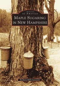 bokomslag Maple Sugaring in New Hampshire