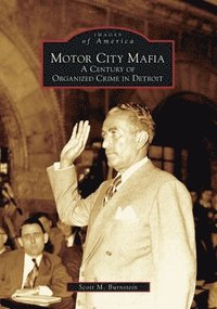 bokomslag Motor City Mafia: A Century of Organized Crime in Detroit