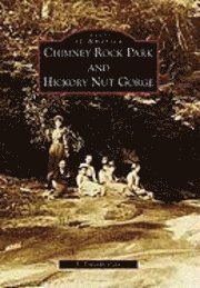 J. Timothy Cole - Chimney Rock Park and Hickory Nut Gorge, Häftad