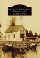 William S. Hanable - Lighthouses and Lifesaving on Washington's Outer Coast, Häftad