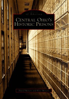 David Meyers, Elise Meyers Walker - Central Ohio's Historic Prisons, Häftad