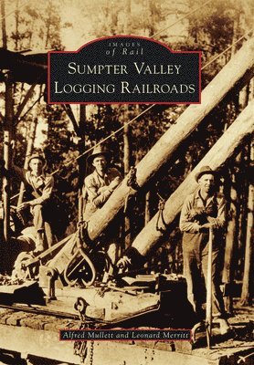 bokomslag Sumpter Valley Logging Railroads