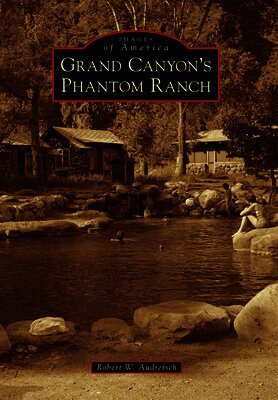 Robert W. Audretsch - Grand Canyon's Phantom Ranch, Häftad. Tillgänglighet: Lägg i varukorg