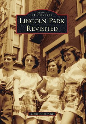 Melanie Ann Apel - Lincoln Park Revisited, Häftad