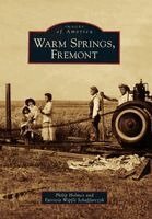 Patricia Wipfli Schaffarczyk - Warm Springs, Fremont, Häftad