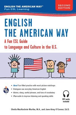 Sheila Mackechnie Murtha, Jane Airey O'Connor - English the American Way: A Fun Guide to English Language 2nd Edition, Häftad