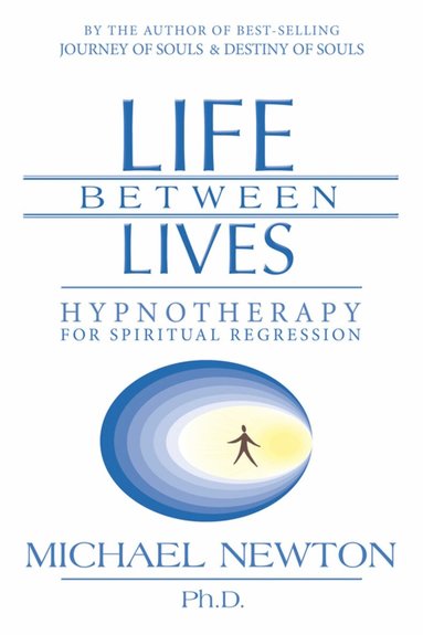 Michael Newton - Life Between Lives, Häftad