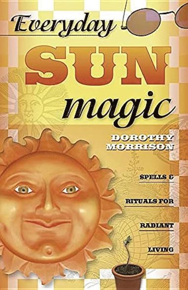 bokomslag Everyday Sun Magic: Spells & Rituals for Radiant Living