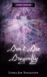 Don't Die, Dragonfly