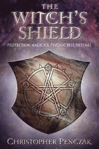 bokomslag The Witch's Shield: Protection Magick and Psychic Self-Defense
